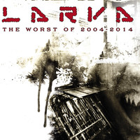 Larva - The Worst of 2004-2014