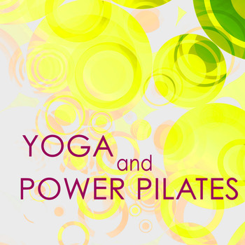 Various Artists - Yoga & Power Pilates – Amazing World Music for Different Types of Yoga, Yoga Classes & Meditation, Chill Out Music for Power Pilates