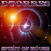 Dtorres - Spirit of House