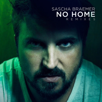Sascha Braemer - No Home (Remixes)