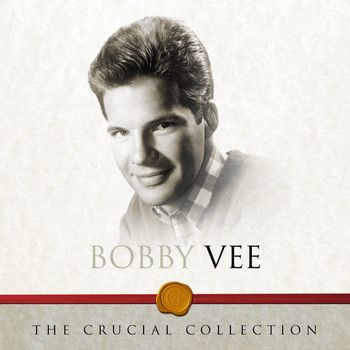 Bobby Vee - The Crucial Collection