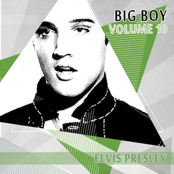 Elvis Presley - Big Boy Elvis Presley, Vol. 10