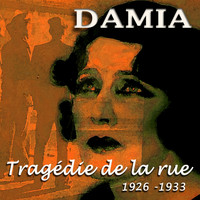 Damia - Tragédie de la rue (1926-1933)