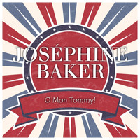 Joséphine Baker - O Mon Tommy!