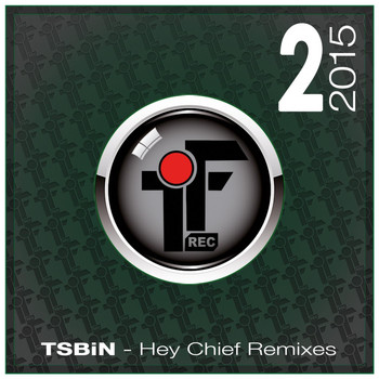 Tsbin - Hey Chief Remixes