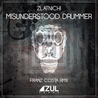 Zlatnichi - Misunderstood Drummer