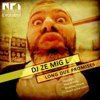 DJ Ze Mig L - Long Due Promises