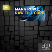 Mark Row - Raw Till Core
