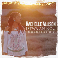 Rachelle Allison - Istwa an nou (Touch the Sky Riddim)