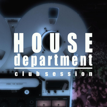 Various Artists - House Department (Club Session)