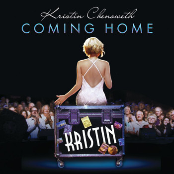 Kristin Chenoweth - Coming Home (Live)