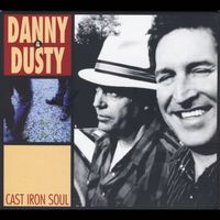 Danny & Dusty - Cast Iron Soul