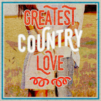 Country Love - Greatest Country Love