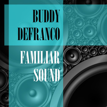 Buddy DeFranco - Familiar Sound