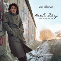 Eric Allaman - Berlin Diary