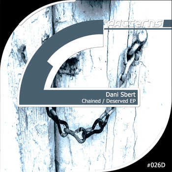 Dani Sbert - Chained / Deserved EP