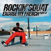 Rockin' Squat - Excuse My French, Vol. 3 (Explicit)
