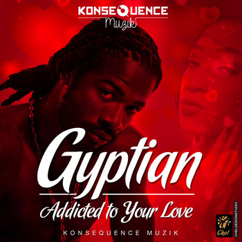 Gyptian - Addicted To Your Love - Single