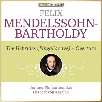 Herbert von Karajan, Berliner Philharmoniker - Mendelssohn-Bartholdy: The Hebrides, Overture