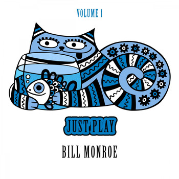 Bill Monroe - Just Play, Vol. 1