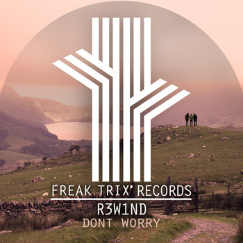 R3W1ND - Dont Worry