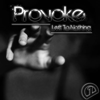Provoke - Left To Nothing