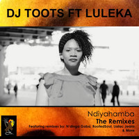 DJ Toots feat. Luleka - Ndiyahamba