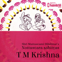 T.M. Krishna - Nottusvara Sahityas: T.M. Krishna