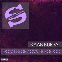 Kaan Kursat - Don't Stop / Ovv so Good