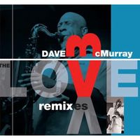 Dave McMurray - The Love Remixxes