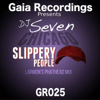 DJ Seven Chicago - Slippery People (Larmon Tribute Phathead Mix)