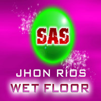 Jhon Rios - Wet Floor