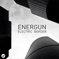 Energun - Electric Border EP