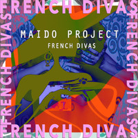Maido Project - French Divas