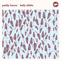 Paddy Hanna - Leafy Stiletto
