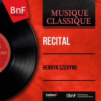 Henryk Szeryng - Récital