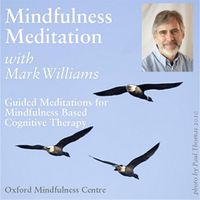 Mark Williams - Mindfulness Meditations With Mark Williams
