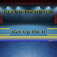 Glenn Thornton - Get Up on It
