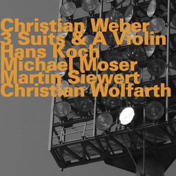 Christian Weber - 3 Suits & A Violin