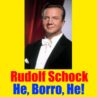 Rudolf Schock - He, Borro, He!