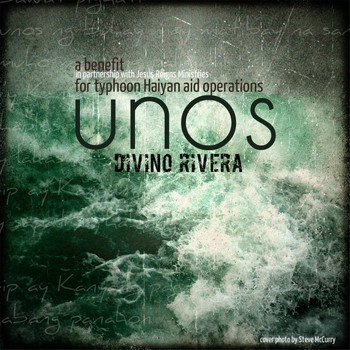 Divino Rivera - Unos: A Benefit for Typhoon Haiyan Aid Operations