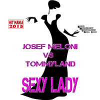 Josef Meloni, Tommyland - Sexy Lady (Radio Edit) (Hit Mania 2015)