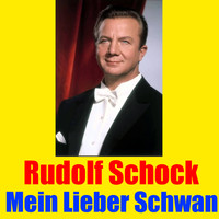 Rudolf Schock - Mein lieber Schwan