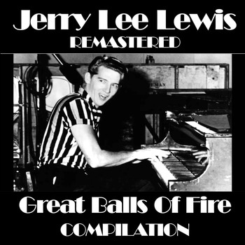 Jerry Lee Lewis - Jerry Lee Lewis Great Balls Of Fire Compilation