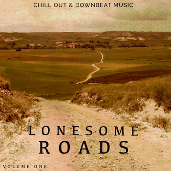 Various Artists - Lonesome Roads, Vol. 1 (Chill out & Down Beat House)