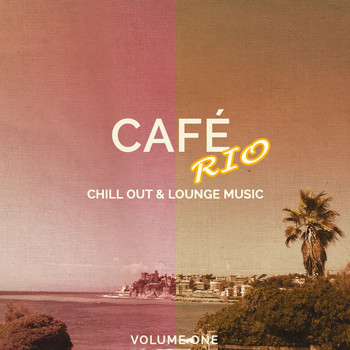 Various Artists - Cafe Rio, Vol. 1 (Chill out & Lounge Music [Explicit])