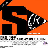 Oral Deep - A Dream on the Edge
