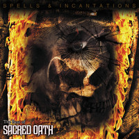 Sacred Oath - Spells And Incantations: The Best Of Sacred Oath