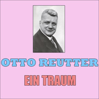 Otto Reutter - Ein Traum