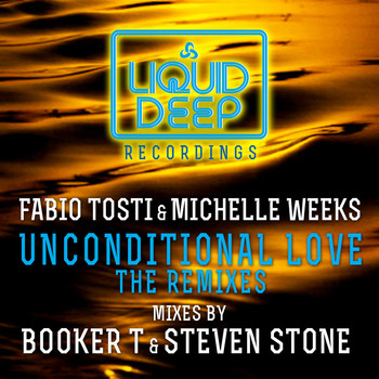 Fabio Tosti, Michelle Weeks and DJ Booker T - Unconditional Love (The Remixes)